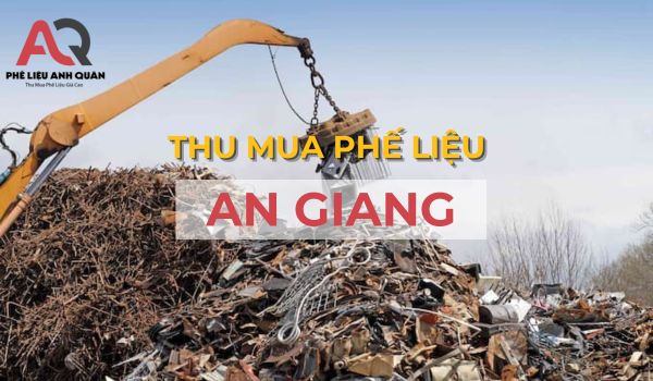 Thu mua phế liệu an giang